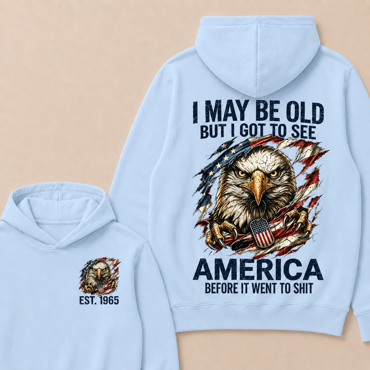 I May Be Old But I Got To See America Before It Went To Shit Custom Year Hoodie