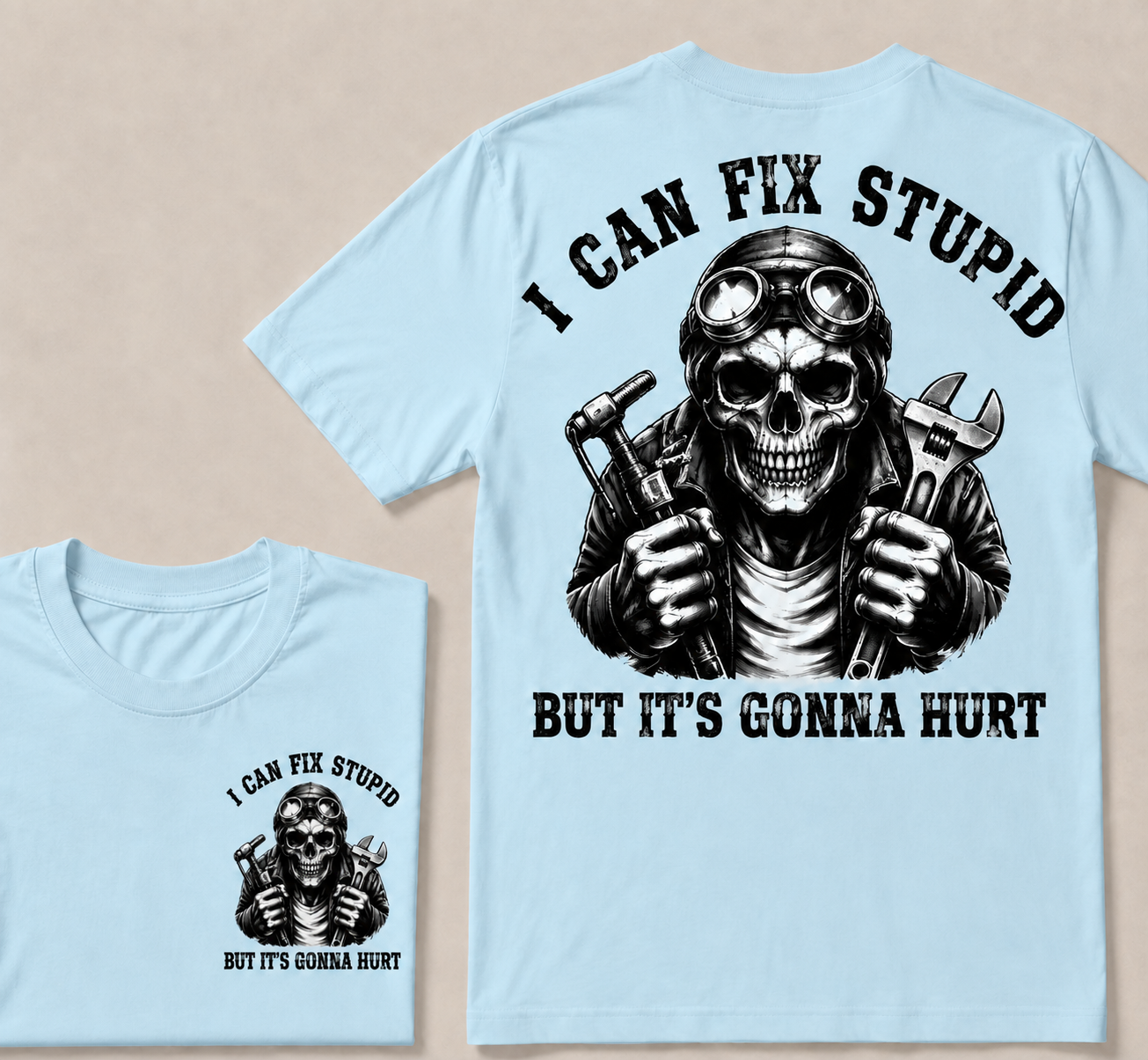 I Can Fix Stupid But It's Gonna Hurt T-shirt