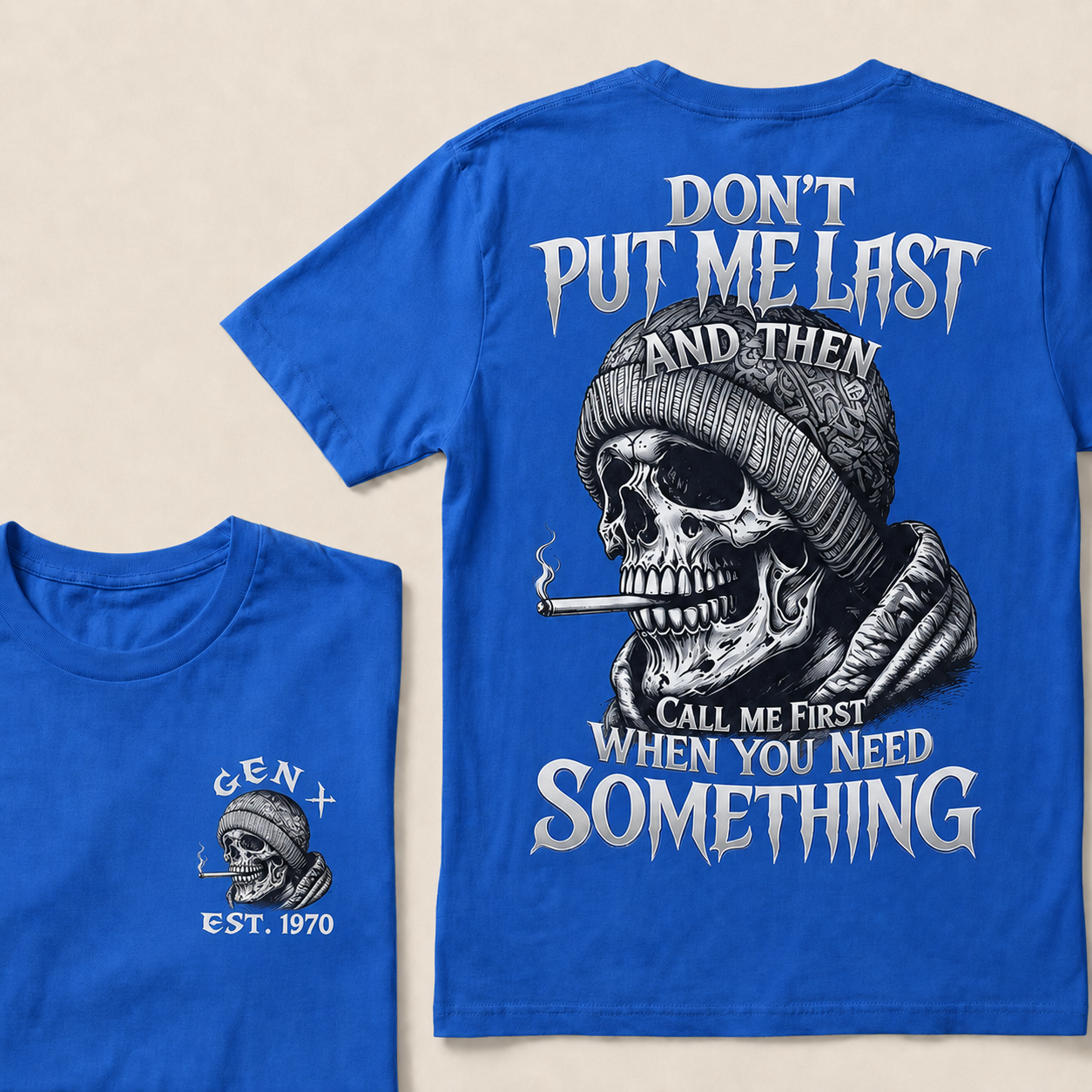 Don't Put Me Last And Then Call Me First When You Need Something Custom Year T-shirt