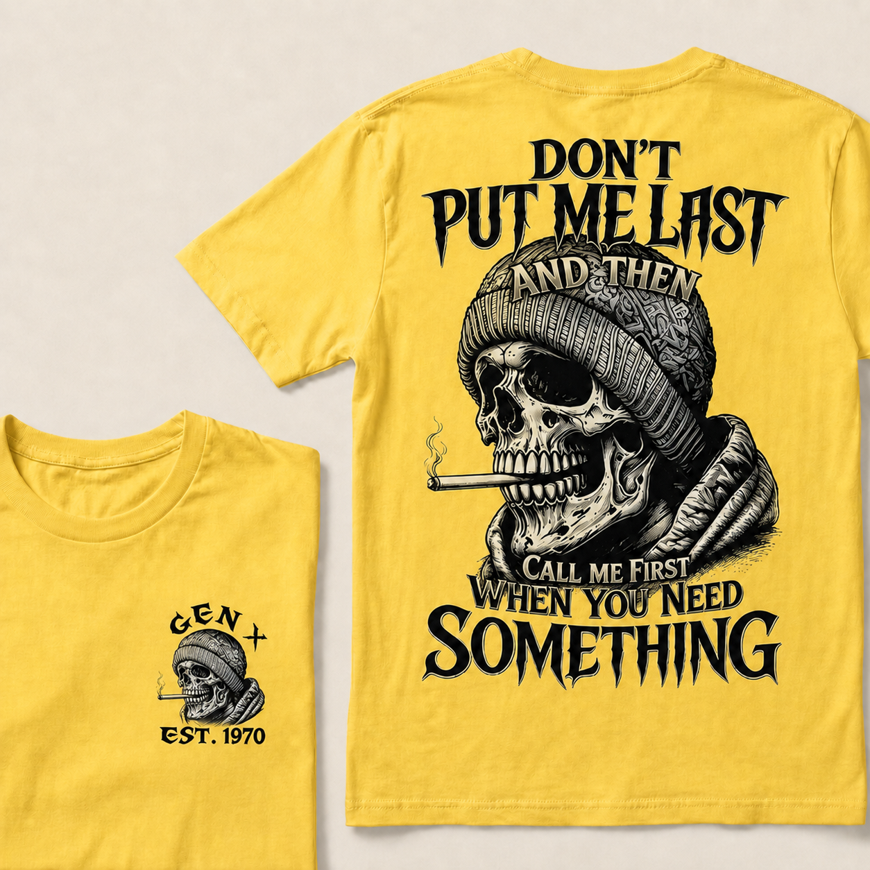 Don't Put Me Last And Then Call Me First When You Need Something Custom Year T-shirt