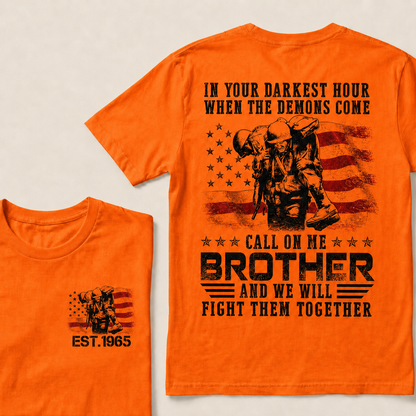 In Your Darkest Hour When The Demons Come Call On Me Brother And We Will Fight Them Together Custom Year T‑Shirt