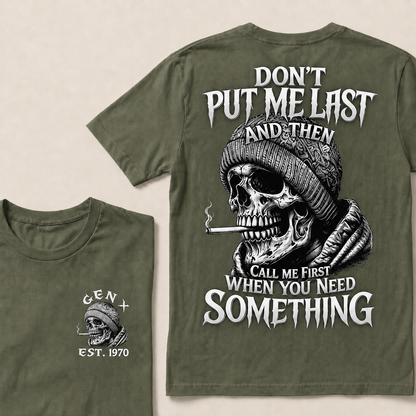Don't Put Me Last And Then Call Me First When You Need Something Custom Year T-shirt