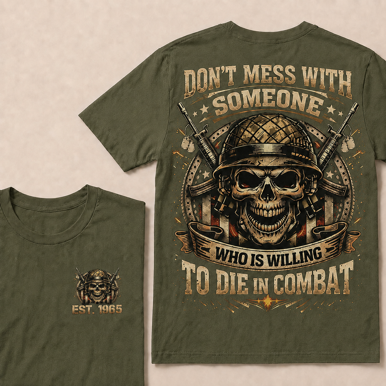 Don't Mess With Someone Who Is Willing To Die In Combat Custom Year T-shirt