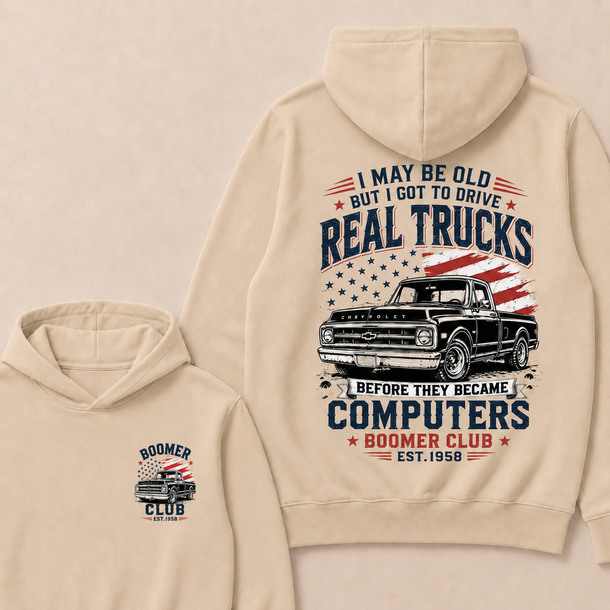 I May Be Old But I Got To Drive Real Trucks Before They Became Computers Boomer Club Custom Year Hoodie