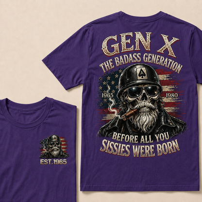Gen X The Badass Generation Before All You Sissies Were Born Custom Year T-shirt