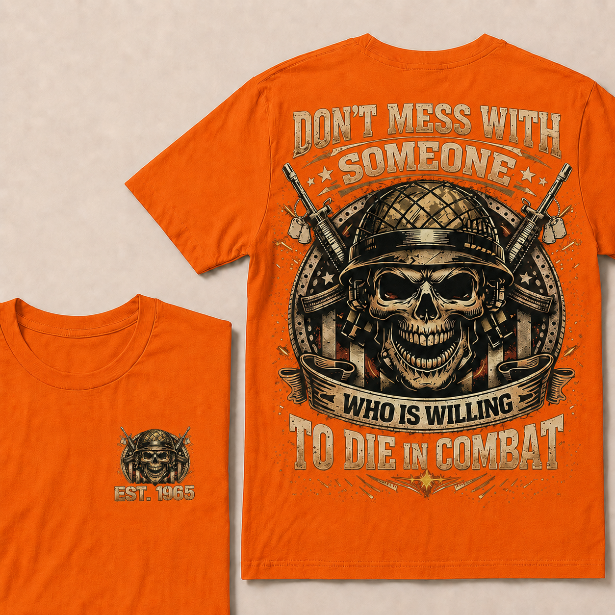 Don't Mess With Someone Who Is Willing To Die In Combat Custom Year T-shirt