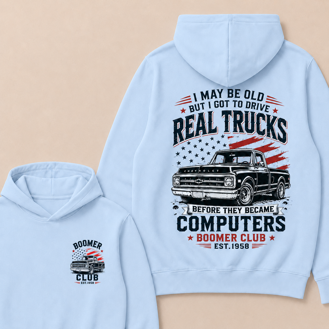 I May Be Old But I Got To Drive Real Trucks Before They Became Computers Boomer Club Custom Year Hoodie