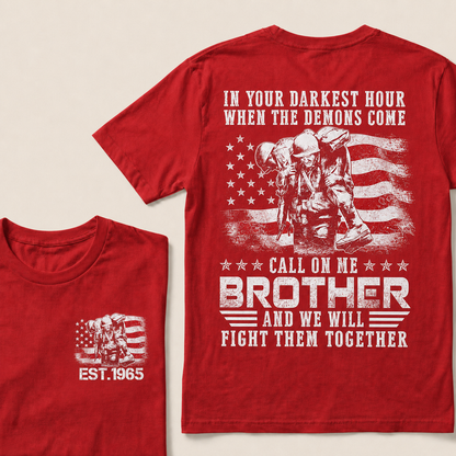 In Your Darkest Hour When The Demons Come Call On Me Brother And We Will Fight Them Together Custom Year T‑Shirt