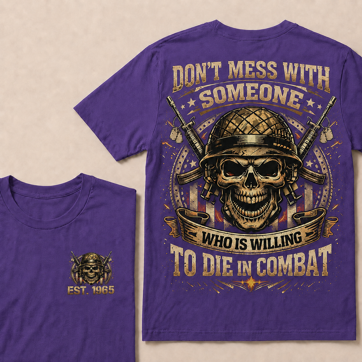 Don't Mess With Someone Who Is Willing To Die In Combat Custom Year T-shirt