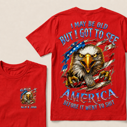 I May Be Old But I Got To See America Before It Went To Shit Custom Year T-shirt