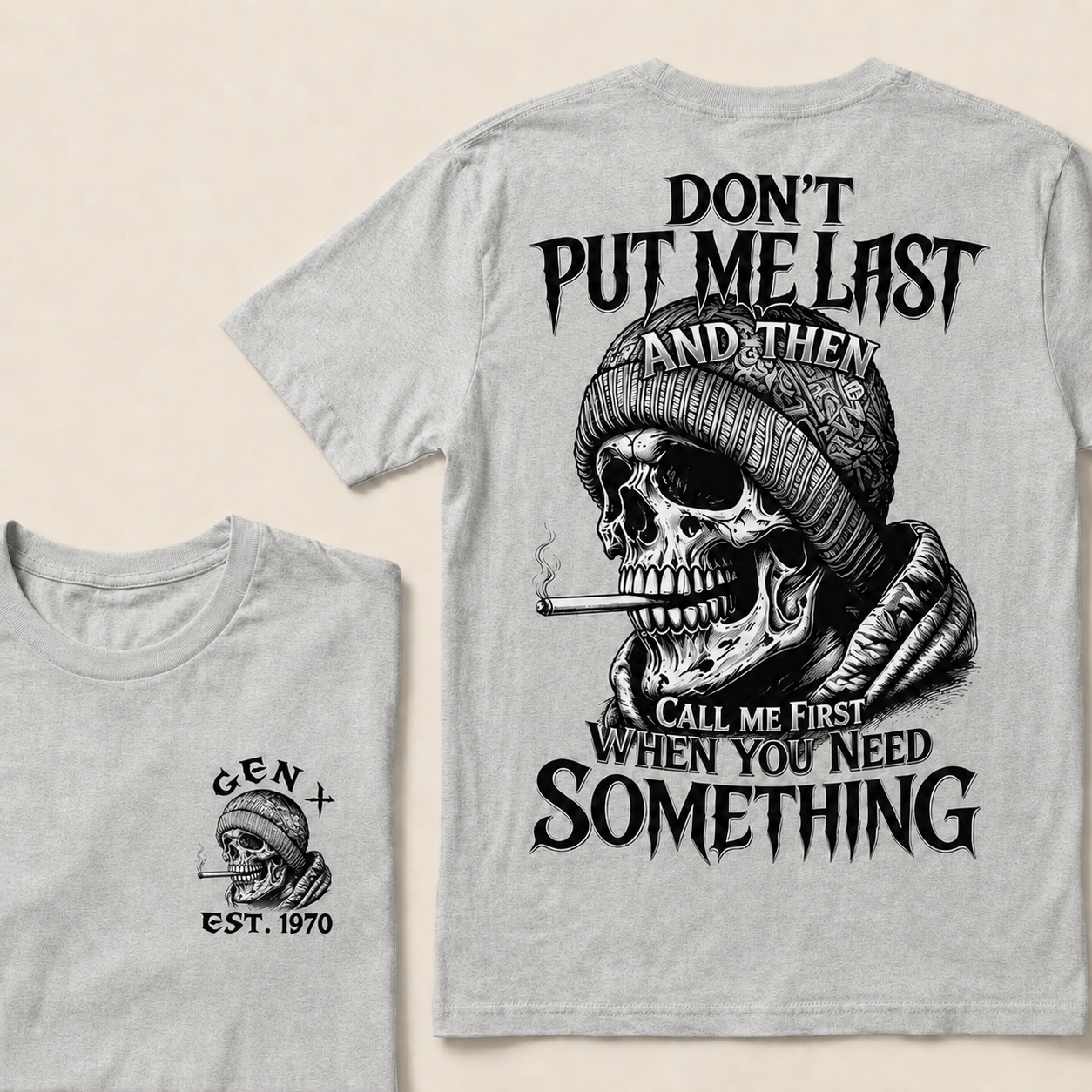 Don't Put Me Last And Then Call Me First When You Need Something Custom Year T-shirt