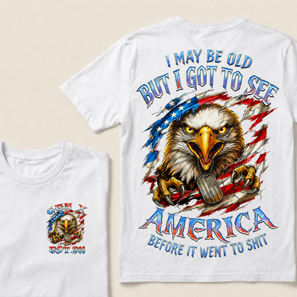 I May Be Old But I Got To See America Before It Went To Shit Custom Year T-shirt