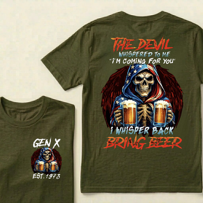 Customize GenX And Boomer Shirts, The Devil Whispered To Me I'm Coming For You I Whisper Back Bring Beer