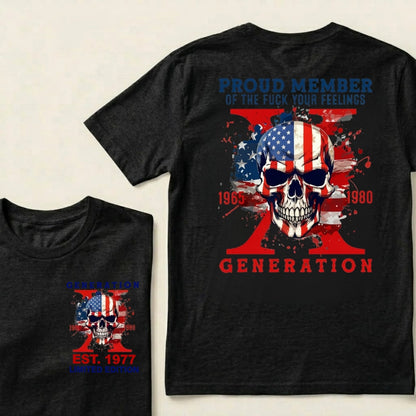 PROUD MEMBER OF THE FUCK YOUR FEELINGS 1965 1980 GEN X Custom Your Year T-Shirt