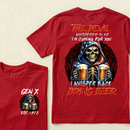 Customize GenX And Boomer Shirts, The Devil Whispered To Me I'm Coming For You I Whisper Back Bring Beer