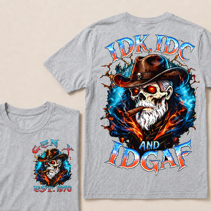 Idk Idc And Idgaf Custom Year T-Shirts