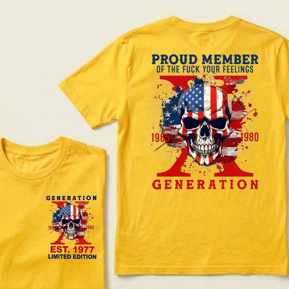 PROUD MEMBER OF THE FUCK YOUR FEELINGS 1965 1980 GEN X Custom Your Year T-Shirt
