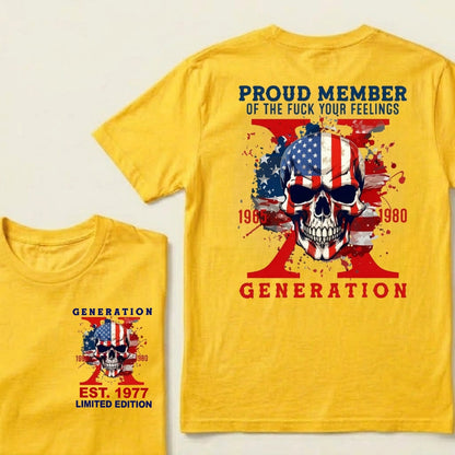 PROUD MEMBER OF THE FUCK YOUR FEELINGS 1965 1980 GEN X Custom Your Year T-Shirt