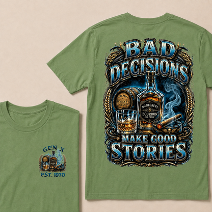 Bad Decisions Make Good Stories Custom Year T-shirt