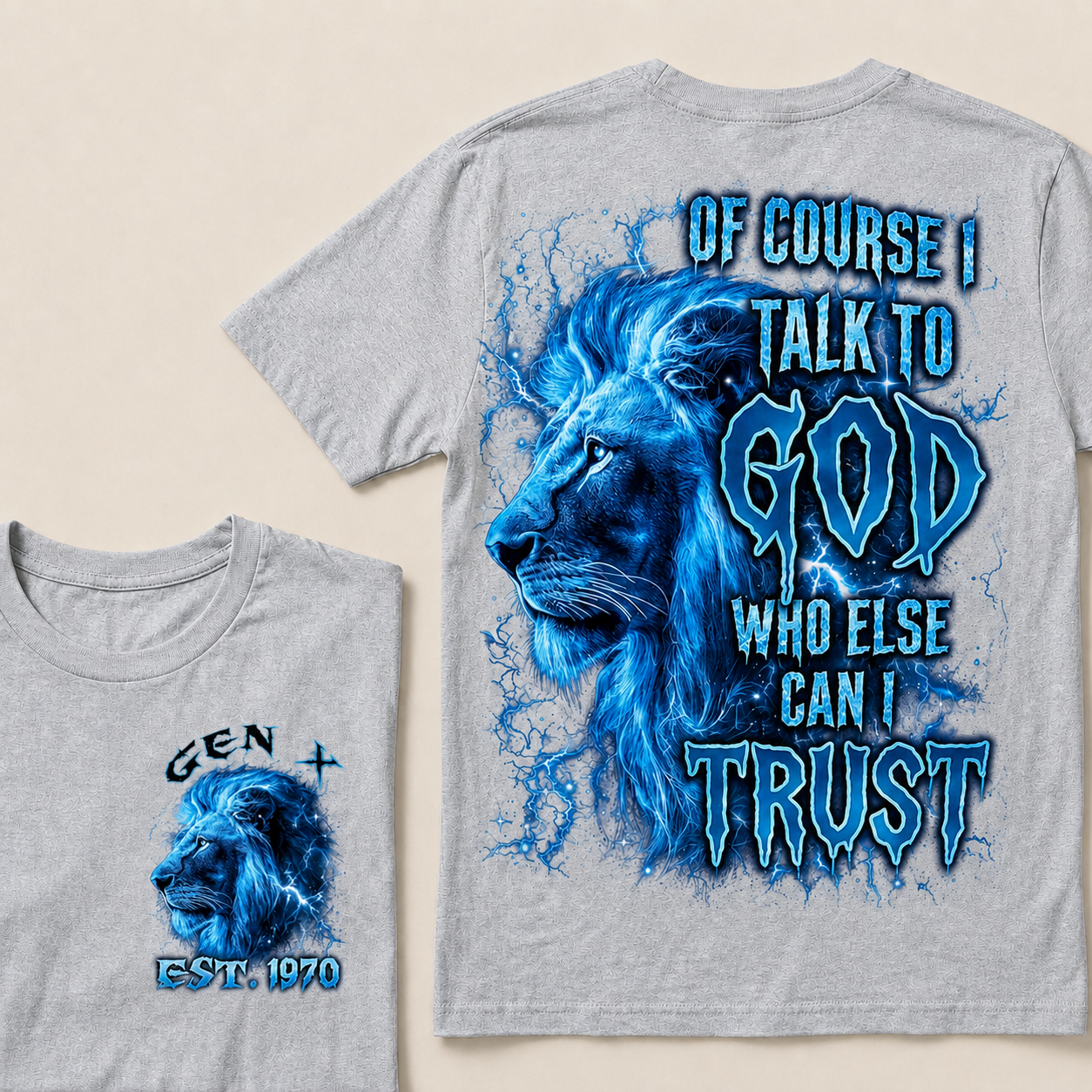 Of Course I Talk To God Who Else Can I TrustCustom Year T-Shirts