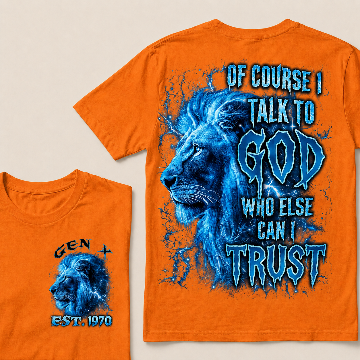 Of Course I Talk To God Who Else Can I TrustCustom Year T-Shirts