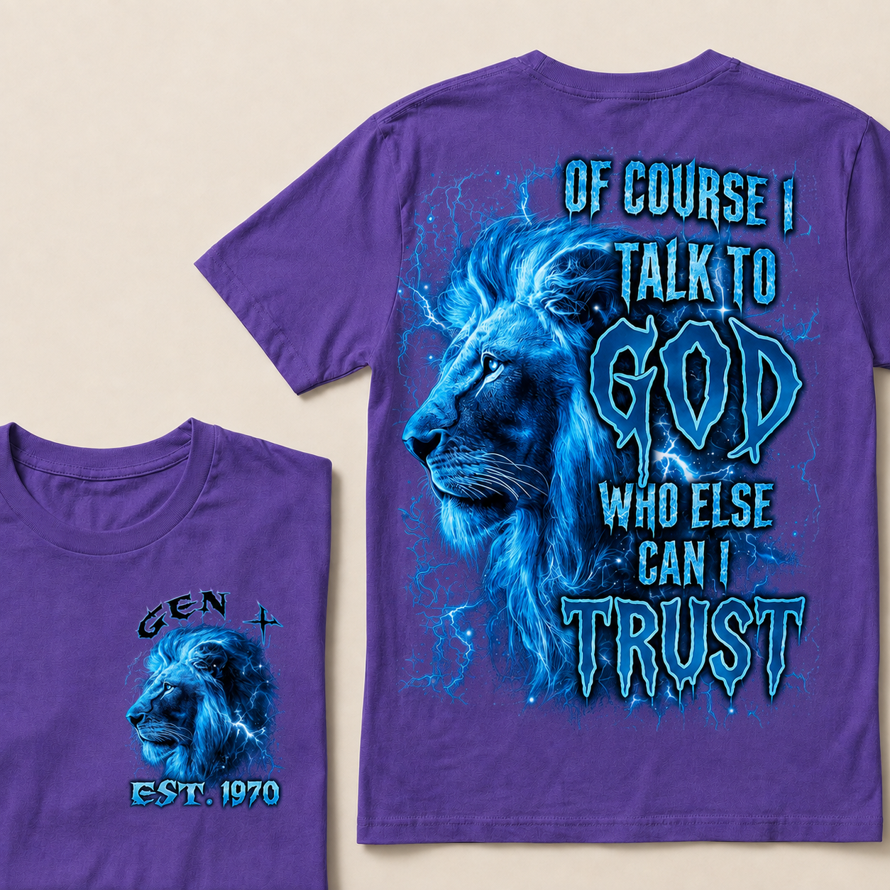 Of Course I Talk To God Who Else Can I TrustCustom Year T-Shirts