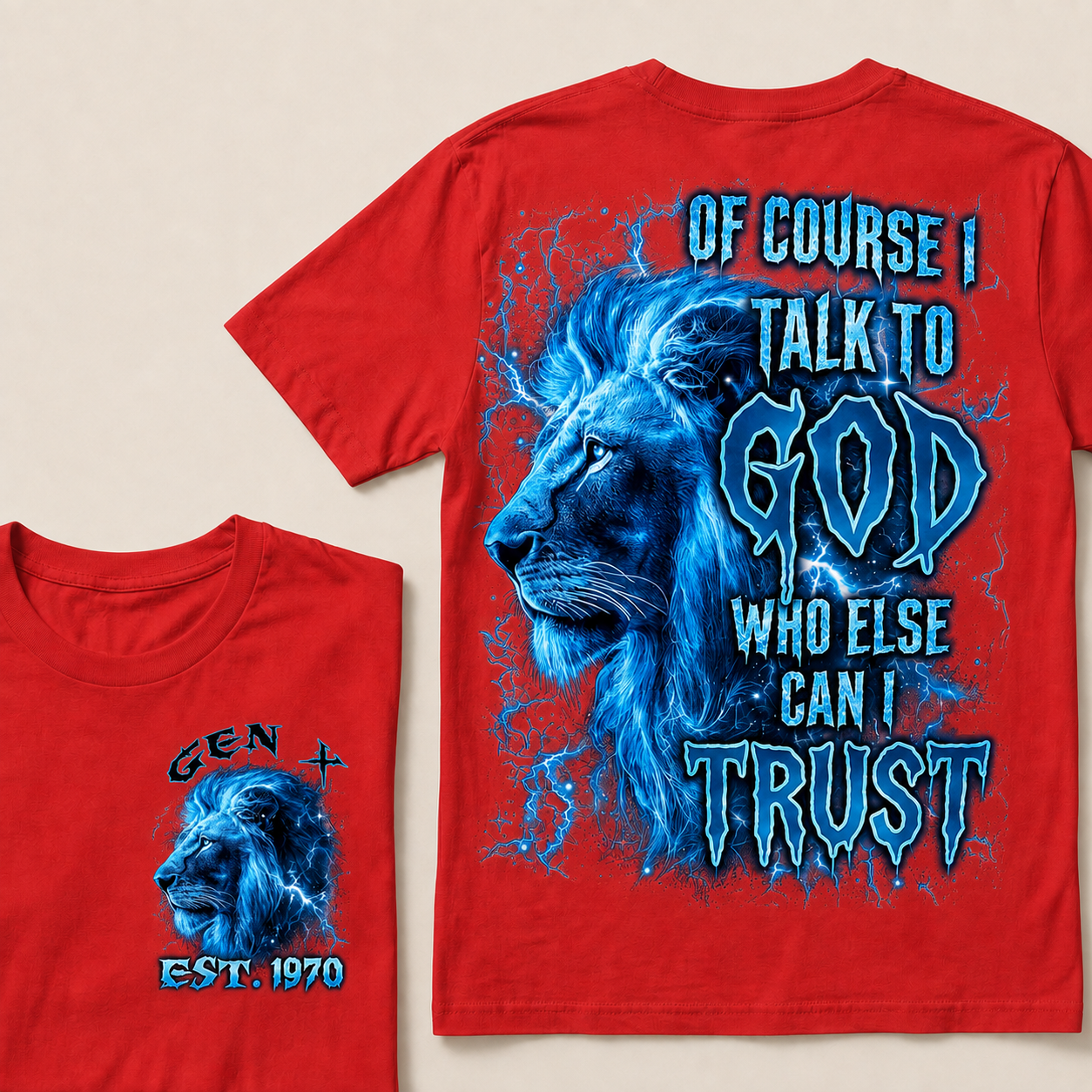 Of Course I Talk To God Who Else Can I TrustCustom Year T-Shirts