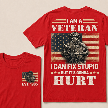 I Am A Veteran I Can Fix Stupid But It's Gonna Hurt Custom Year Tops
