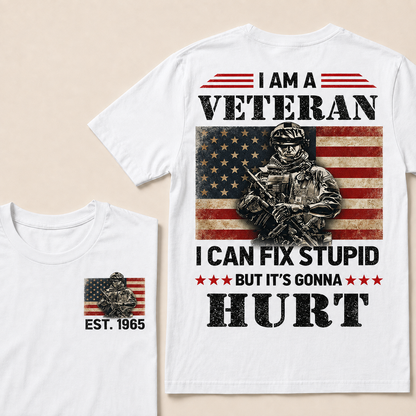 I Am A Veteran I Can Fix Stupid But It's Gonna Hurt Custom Year Tops