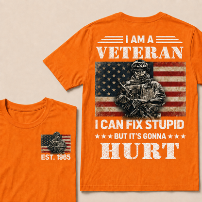 I Am A Veteran I Can Fix Stupid But It's Gonna Hurt Custom Year Tops