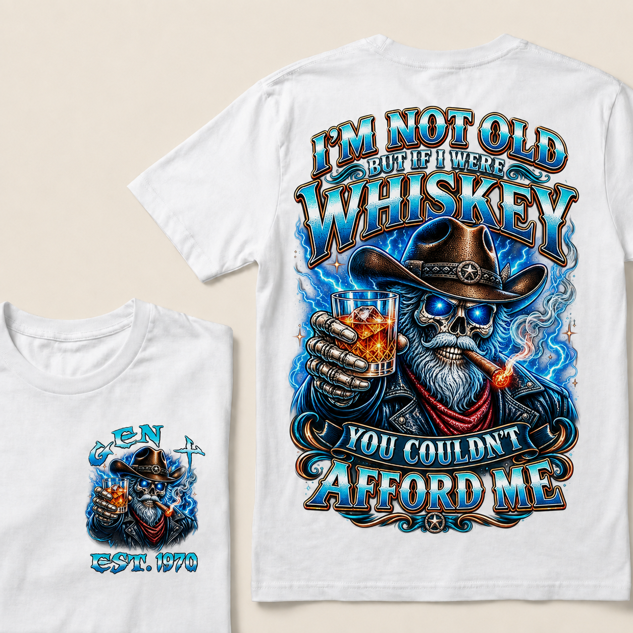 I'm Not Old But If I Were Whiskey You Couldn't Afford Custom Year T-Shirts