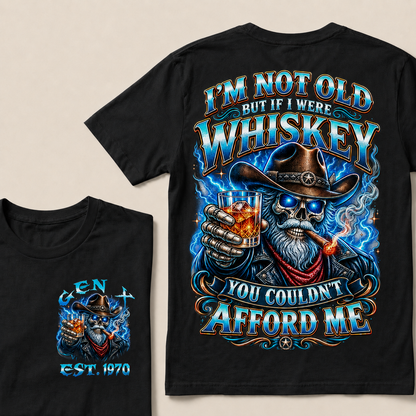 I'm Not Old But If I Were Whiskey You Couldn't Afford Custom Year T-Shirts