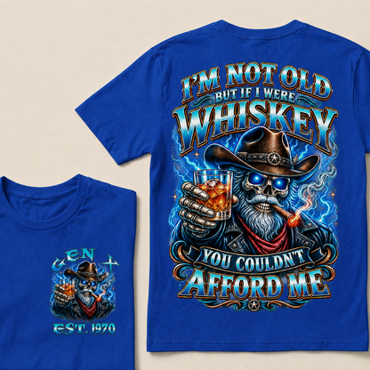 I'm Not Old But If I Were Whiskey You Couldn't Afford Custom Year T-Shirts