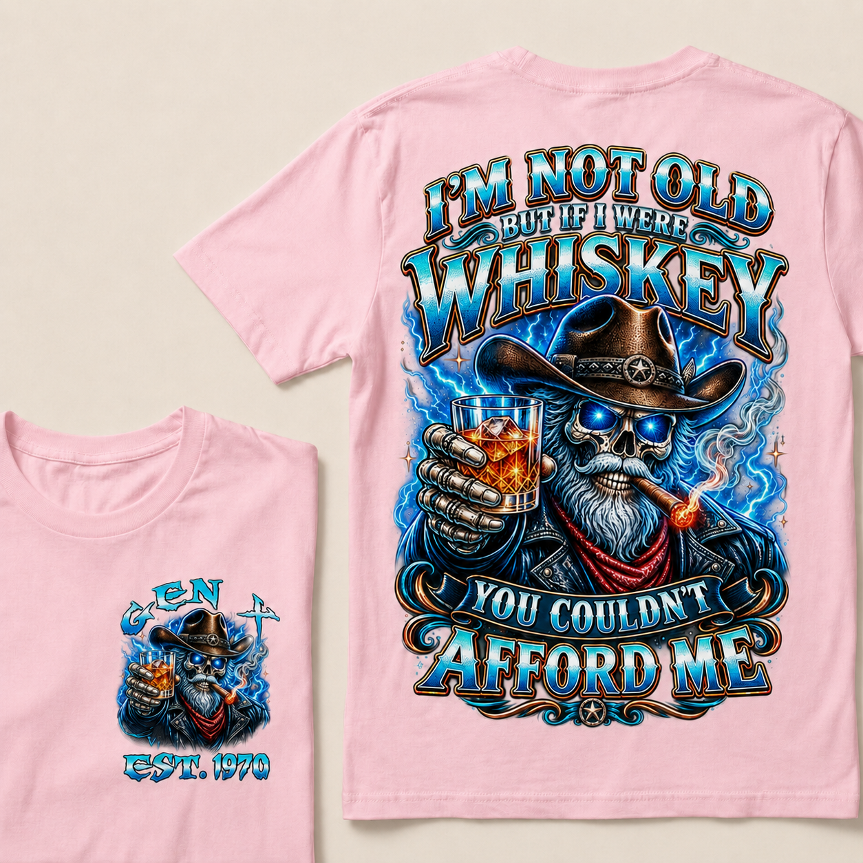 I'm Not Old But If I Were Whiskey You Couldn't Afford Custom Year T-Shirts
