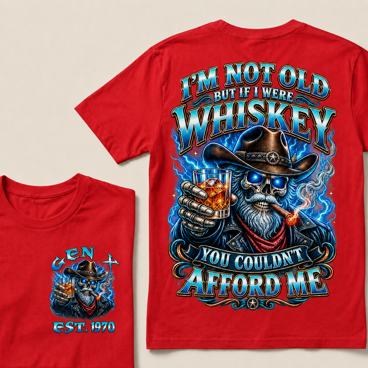 I'm Not Old But If I Were Whiskey You Couldn't Afford Custom Year T-Shirts