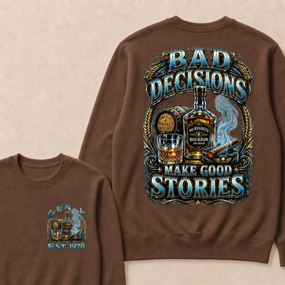 Bad Decisions Make Good Stories Custom Year crewneck