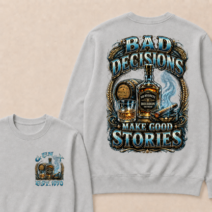 Bad Decisions Make Good Stories Custom Year crewneck