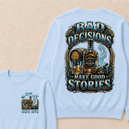 Bad Decisions Make Good Stories Custom Year crewneck