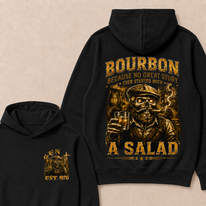 Bourbon Because No Great Story Ever Started With A Salad Custom Year Hoodie