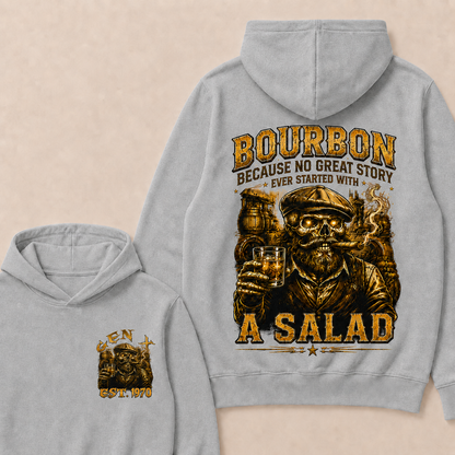Bourbon Because No Great Story Ever Started With A Salad Custom Year Hoodie