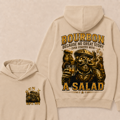 Bourbon Because No Great Story Ever Started With A Salad Custom Year Hoodie