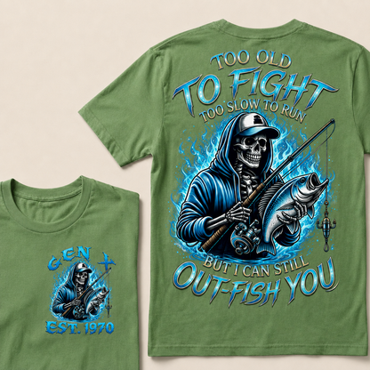 Too Old To Fight Too Slow To Run But I Can Still Out-Fish You Custom Year T-shirt