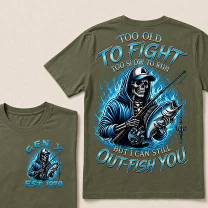 Too Old To Fight Too Slow To Run But I Can Still Out-Fish You Custom Year T-shirt