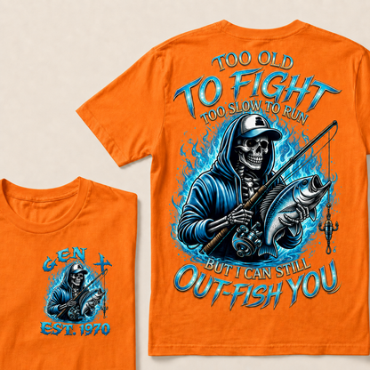 Too Old To Fight Too Slow To Run But I Can Still Out-Fish You Custom Year T-shirt