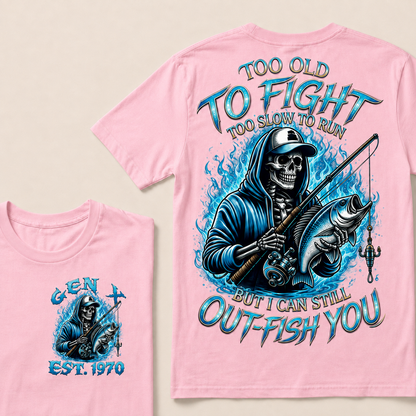 Too Old To Fight Too Slow To Run But I Can Still Out-Fish You Custom Year T-shirt