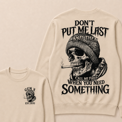 Don't Put Me Last And Then Call Me First When You Need Something Custom Year Crewneck
