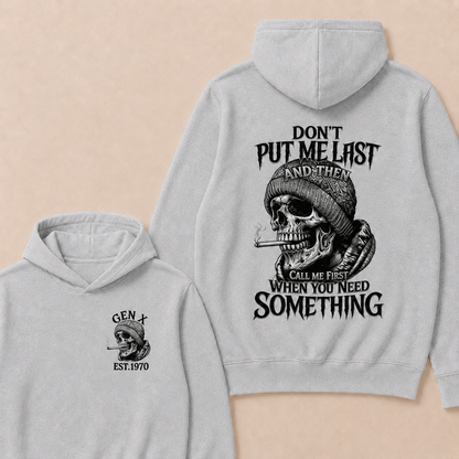 Don't Put Me Last And Then Call Me First When You Need Something Custom Year Hoodie