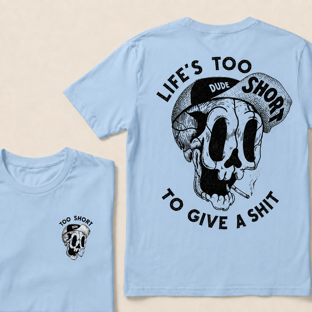 Life's Too Short Dude To Give A Shit T‑Shirt