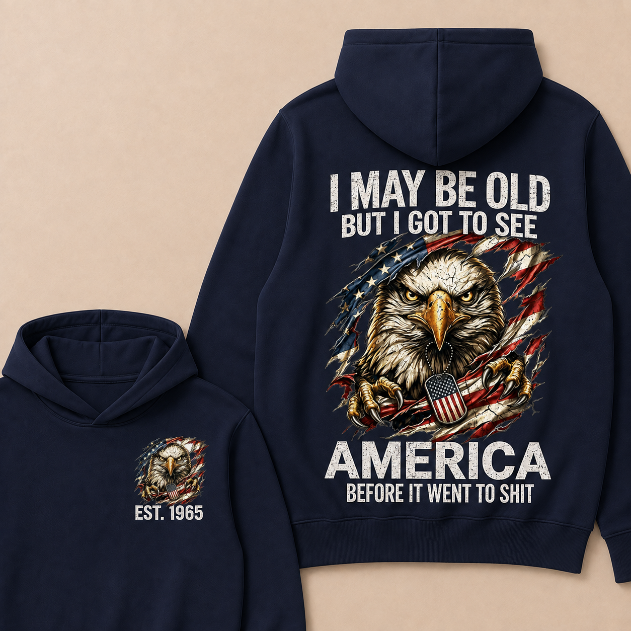 I May Be Old But I Got To See America Before It Went To Shit Custom Year Hoodie