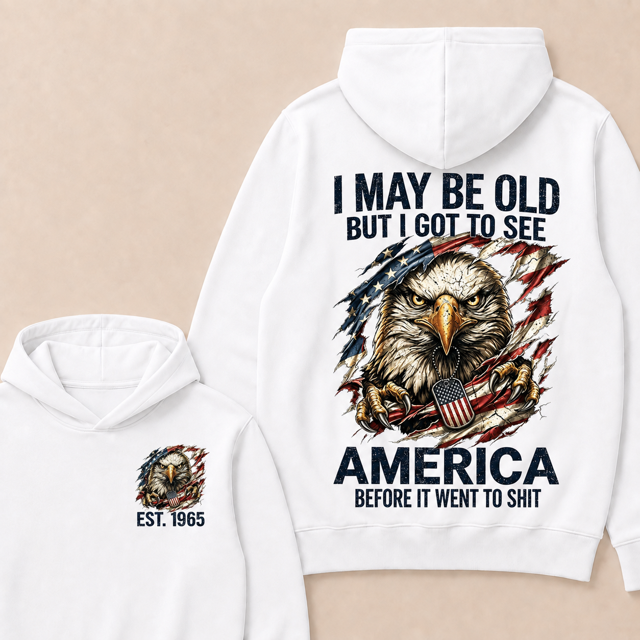 I May Be Old But I Got To See America Before It Went To Shit Custom Year Hoodie